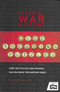 Imperial War Museums Code-Breaking Puzzles: Over 100 Puzzles and Enigmas, Can You Crack the...
