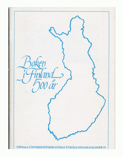 Boken i Finland 500 år. Utställning i Uppsala…