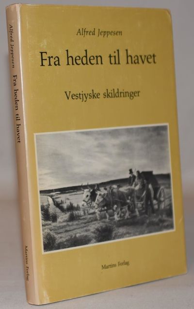 Fra heden til havet - vestjyske skildringer.