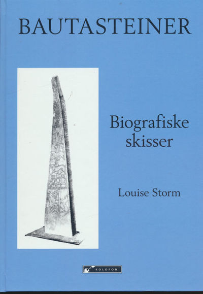 Bautasteiner. Biografiske skisser