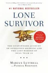 Lone Survivor: The Eyewitness Account of Operation Redwing and the Lost Heroes of SEAL Team 10 by Marcus Luttrell - 2008-02-03