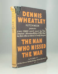 The Man Who Missed the War by Dennis Wheatley - 1945