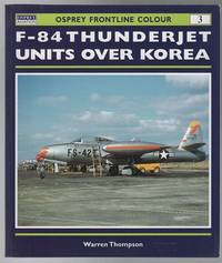 F-84 Thunderjet Units over Korea. (Osprey Frontline Colour No. 3).