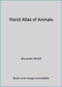 World Atlas of Animals