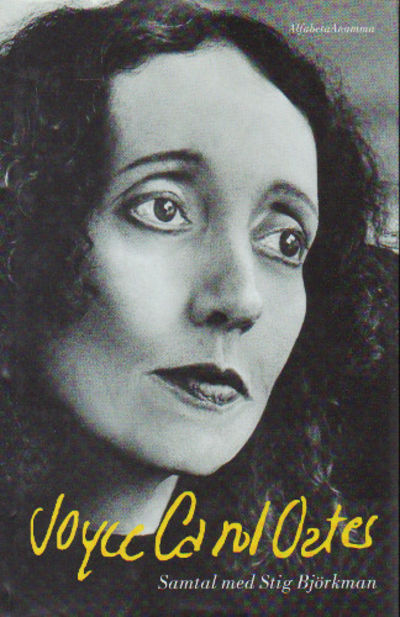 JOYCE CAROL OATES. Samtal med Stig Björkman.