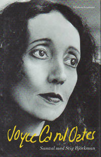 JOYCE CAROL OATES. Samtal med Stig Björkman.