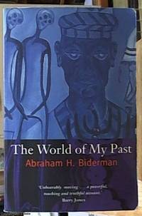 The World of My Past by Abraham H Biderman - Paperback - Signed First Edition - 1995 - from Syber's Books ABN 15 100 960 047 (SKU: 0246934)