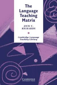 The Language Teaching Matrix: Curriculum, Methodology, and Materials (Cambridge Language Teaching...