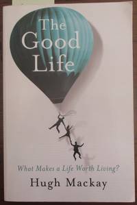 cover of Good Life, The: What Makes a Life Worth Living?