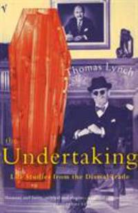 Undertaking: Life Studies from the Dismal Trade