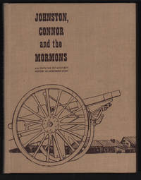 Johnston, Connor and the Mormons: An Outline of Military History in Northern Utah