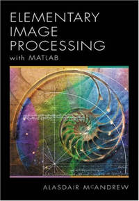 INTRO TO DIGITAL IMAGE PROCESSING W/ MATLAB 2004 HARDCOVER Introduction to Digital Image...