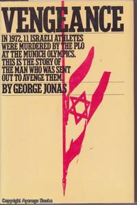 Vengeance: The True Story of an Israeli Counter-Terrorist Mission by George Jonas - 1984