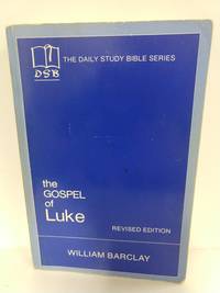image of The Gospel of Luke (the Daily Study Bible Series. --Rev. Ed)