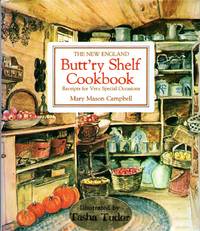 The NEW ENGLAND BUTT'RY SHELF COOKBOOK: RECEIPTS FOR VERY SPECIAL OCCASIONS by Campbell, Mary Mason - 1982