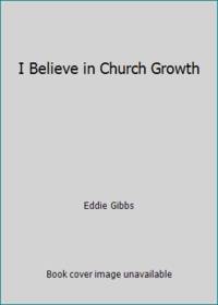 I Believe in Church Growth