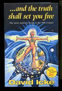 ...and the truth shall set you free by David Icke - 1997