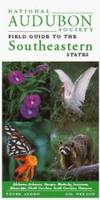 National Audubon Society Regional Guide to the Southeastern States: Alabama, Arkansas, Georgia,...