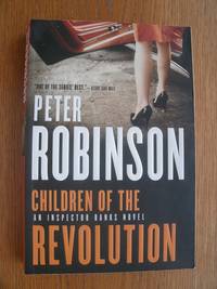 Children of the Revolution by Peter Robinson - Paperback - First Tradepaper Edition first printing - 2014 - from Scene of the Crime Books, IOBA (SKU: biblio16310)