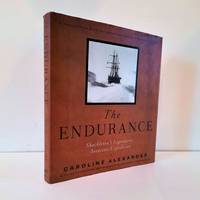 The Endurance: Shackleton&#039;s Legendary Antarctic Expedition by Alexander, Caroline - 2001