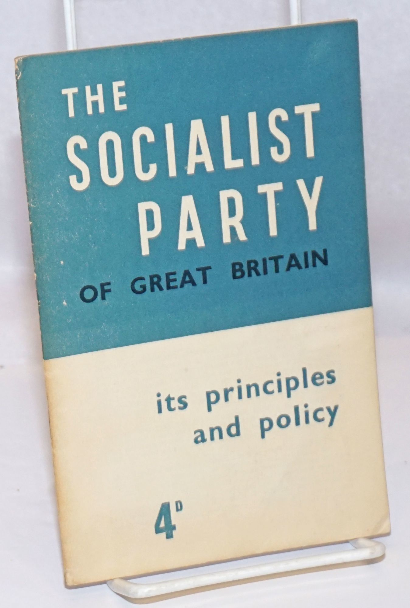 The Socialist Party its principles and policy by Socialist Party of