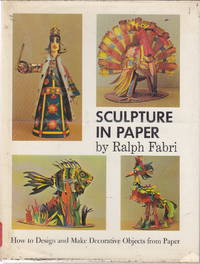 cover of SCULPTURE IN PAPER: how to design and make decorative objects fr om