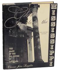 Ghosts Along The Mississippi : An Essay in the Poetic Interpretation of Louisiana&#039;s Plantation Architecture by LAUGHLIN, Clarence John - 1961