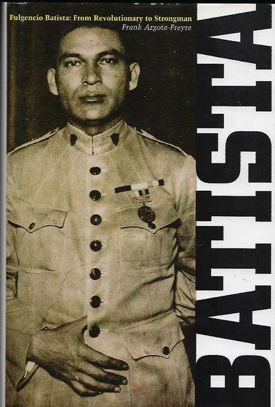 FULGENCIO BATISTA: FROM REVOLUTIONARY TO STRONGMAN