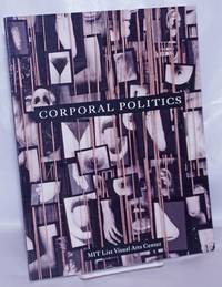 image of Corporal Politics: exhibition catalog, MIT List Visual Arts Center, December 12, 1992 - February 14, 1993