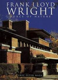 Frank Lloyd Wright: Force of Nature American Artists