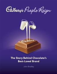 Purple Reign : The Story Behind Chocolate's Best-Loved Brand