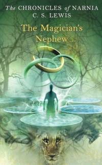 The Magician's Nephew: The Classic Fantasy Adventure Series (Official Edition)