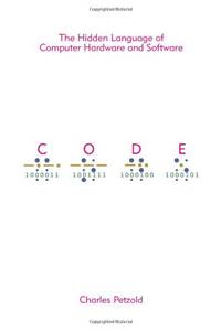 Code: The Hidden Language of Computer Hardware and Software