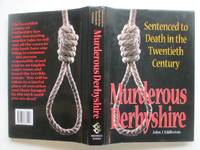 image of Murderous Derbyshire: sentenced to death in the Twentieth century