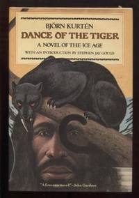 Dance of the Tiger : A Novel of the Ice Age by Kurten, Bjorn - 1980