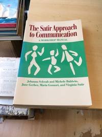 The Satir Approach to Communication. A Workshop Leader&#039;s Manual by Johanna Schwab and Michele Baldwin, Jane Gerber, Maria Gomori & Virginia Satir - 1989