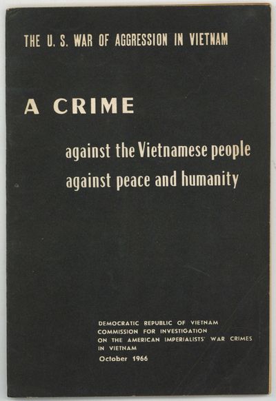 The U.S. War of Aggression in Vietnam: A Crime Against the Vietnamese People Against Peace and Humanity