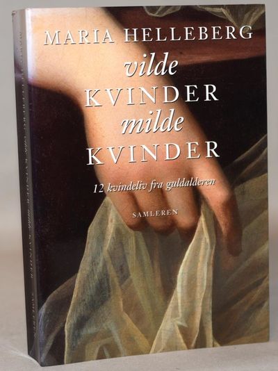 Vilde kvinder, milde kvinder - 12 kvindeliv fra…