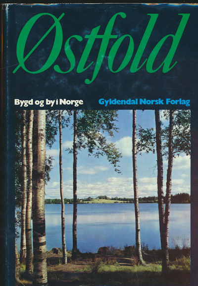 Østfold. Bygd og by i Norge. Under redaksjon av…