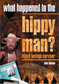 What Happened to the Hippy Man?: Hijack Hostage Survivor