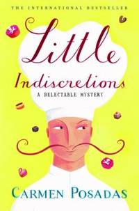 Little Indiscretions : A Delectable Mystery by Carmen Posadas - 2003