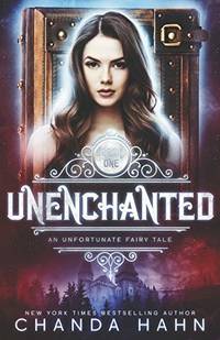 UnEnchanted: 1 (An Unfortunate Fairy Tale)