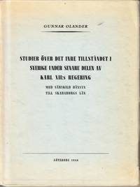 Studier över det inre tillståndet i Sverige under senare delen av Karl XII:s regering med...