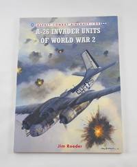 A-26 Invader Units of World War 2 (Combat Aircraft)