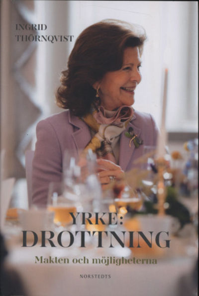 YRKE: DROTTNING. Makten och möjligheterna. En…