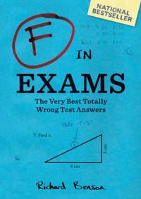 F in Exams: the Very Best Totally Wrong Test Answers (Unique Books, Humor Books, Funny Books for...