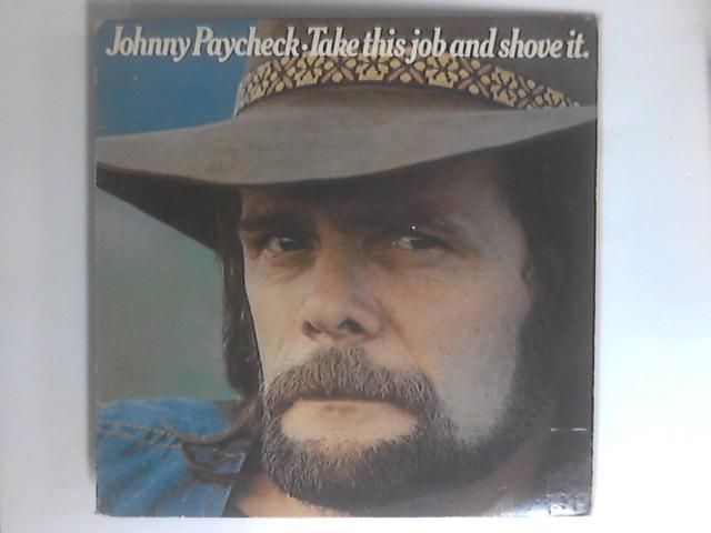Johnny Paycheck Take This Job And Shove It Lyrics