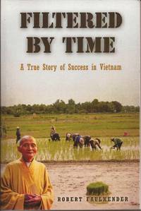 cover of Filtered By Time: A True Story of Success in Vietnam (signed)