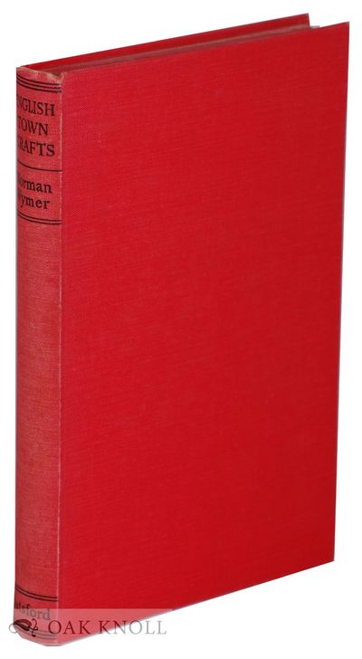 ENGLISH TOWN CRAFTS: A SURVEY OF THEIR DEVELOPMENT FROM EARLY TIMES TO THE PRESENT DAY