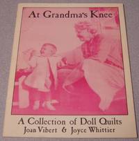 At Grandma's Knee: A Collection Of Doll Quilts by Joyce Joan; Whittier - Paperback - No Edition Stated - 1985 - from Books of Paradise (SKU: HM1837)